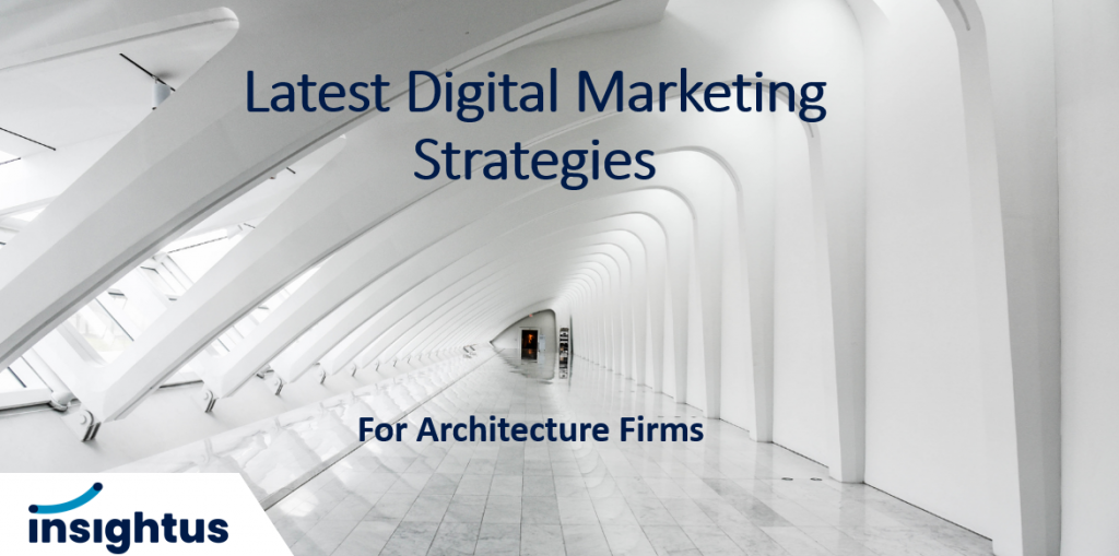 Latest Digital Marketing Strategies For Architecture Firms