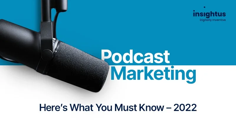 Podcast Marketing: Here’s What You Must Know – 2022