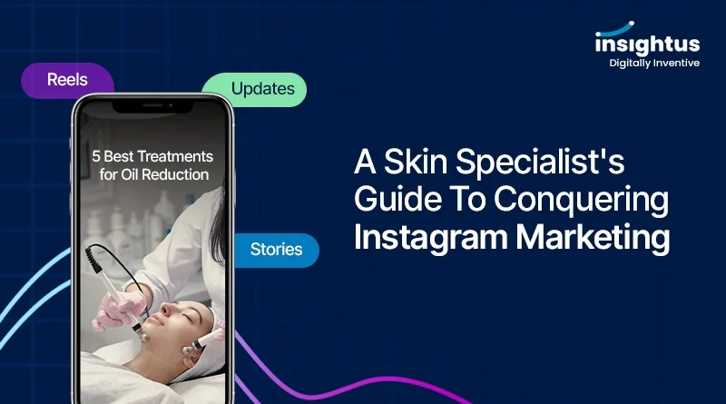 InstaDoc: A Dermatologist's Guide to Conquering Instagram Marketing