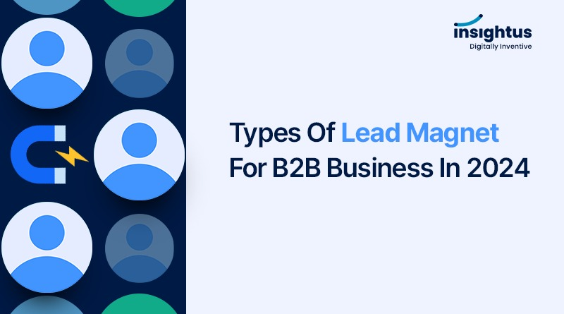 Types of Lead Magnet For B2B Business In 2024