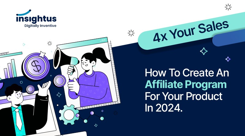 4x your sales: How to create an affiliate program for your Product in 2024.