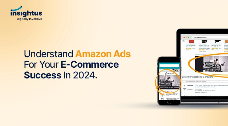 Understand Amazon Ads for Your E-Commerce Success in 2024