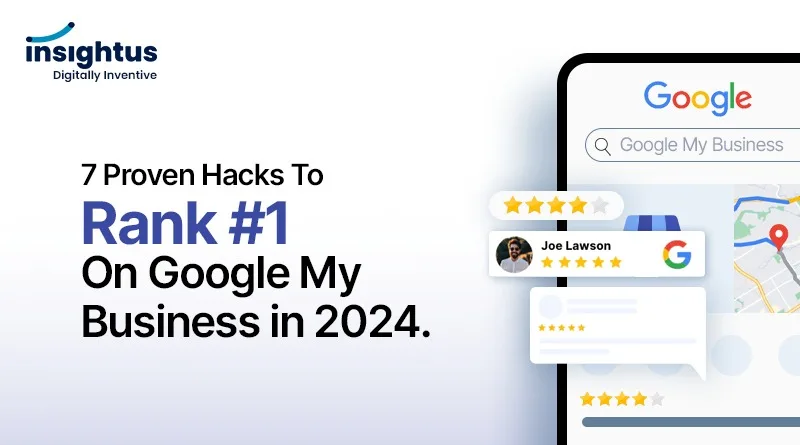 7 Proven Hacks To Rank #1 On Google My Business in 2024