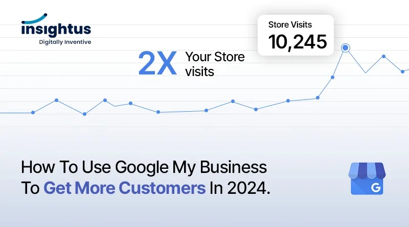 2X your shop visit: How to Use GMB to Get More Customers in 2024