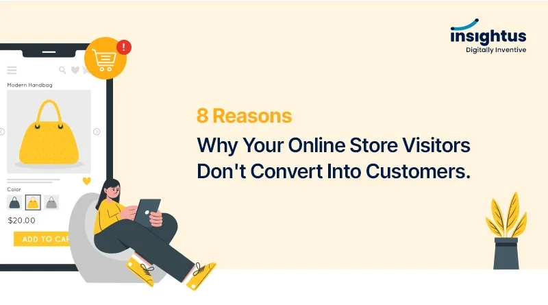 8 Reasons Why Your Online Store Visitors Don't Convert into Customers