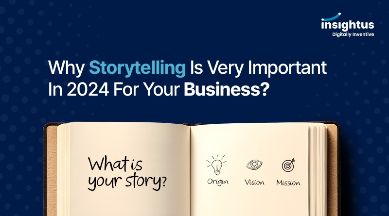 Why storytelling is very important in 2024 for your business.