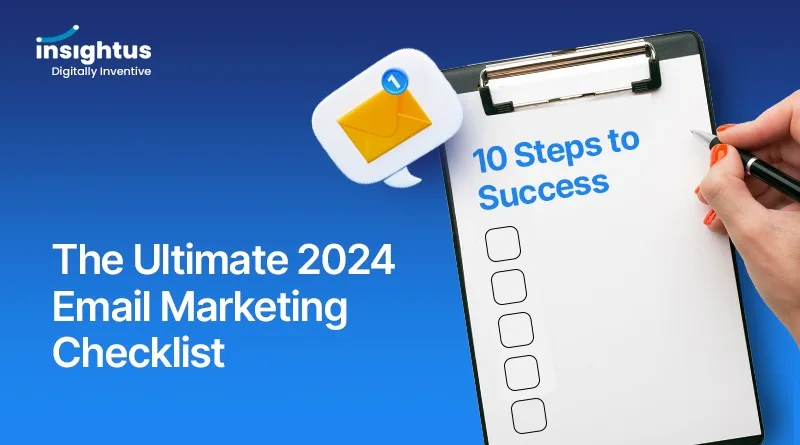 The Ultimate 2024 Email Marketing Checklist: 10 Steps to Success