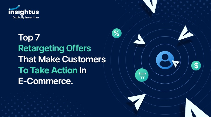 Top 7 Retargeting offers that make customers to take action in E-Commerce