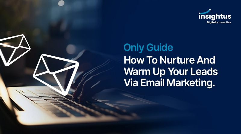 Only Guide - How to Nurture and Warm-up Your Leads via Email Marketing