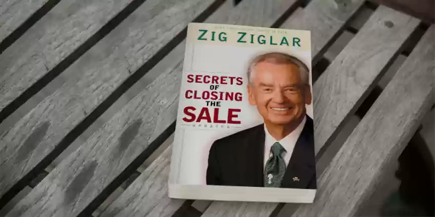 "Secrets of Closing the Sale" by Zig Ziglar. - Book Summary