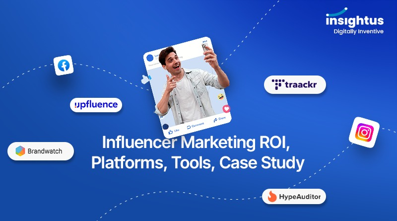 How to calculate Influencer marketing ROI, best platforms, tools, case study.