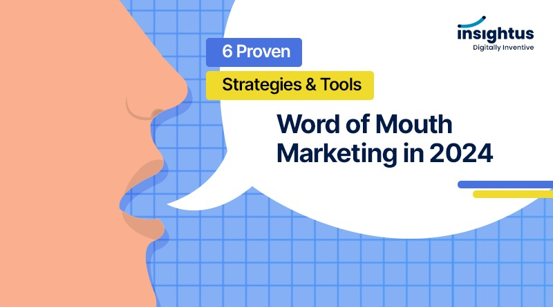 6 Proven Strategies & Tools for Word of Mouth Marketing in 2024