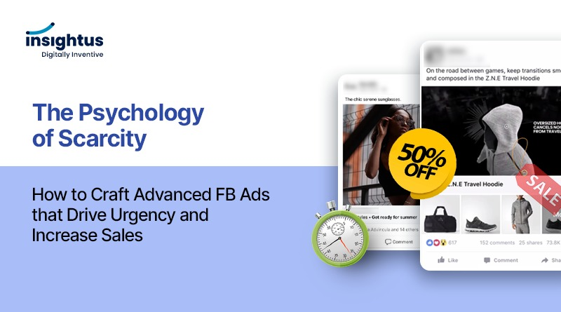 The Psychology of Scarcity: How to Craft Advanced FB Ads that Drive Urgency and Increase Sales