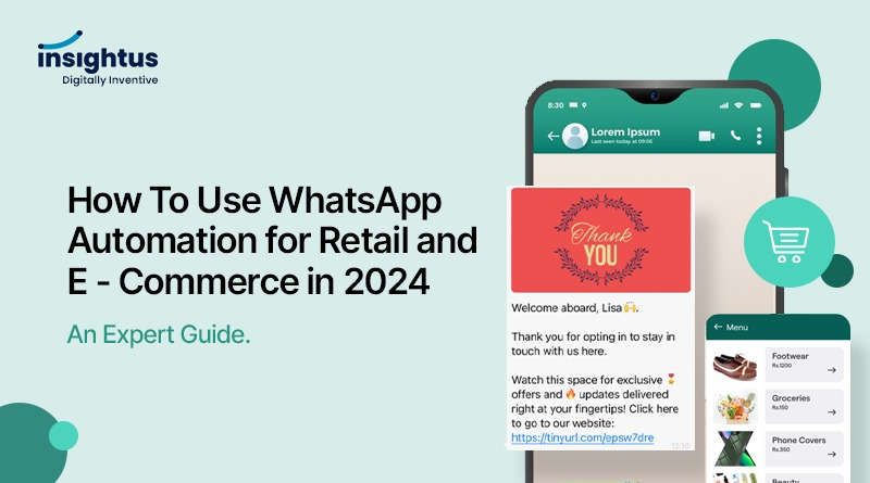 How To Use WhatsApp Automation for Retail and E-Commerce in 2024: An Expert Guide