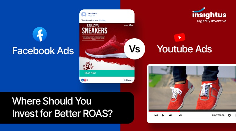 Facebook Ads vs. YouTube Ads: Where Should You Invest for Better ROAS?