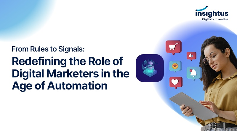 From Rules to Signals: Redefining the Role of Digital Marketers in the Age of Automation